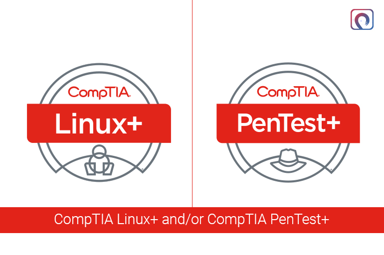 CompTIA Linux+ and/or CompTIA PenTest+