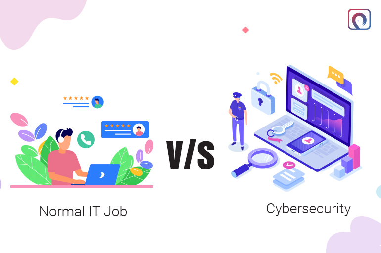 Normal IT Job v/s Cybersecurity 